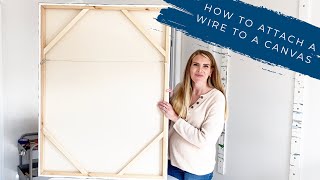 How To Attach A Wire To Hang A Canvas Painting