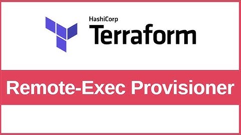Terraform Remote-Exec Provisioner: Run Commands/Scripts Remotely After Resource Creation