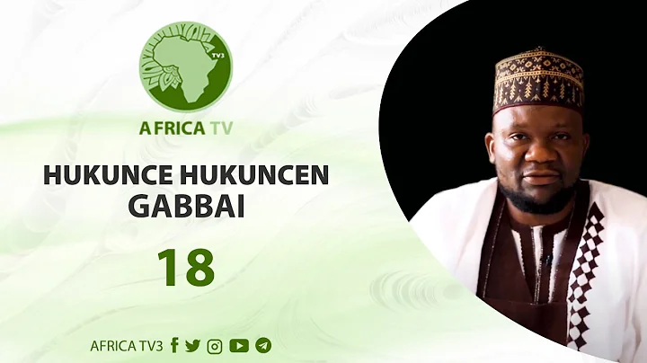 HUKUNCE HUKUNCEN GABBAI  18  || DR.MUHAMMAD MUNIR ||
