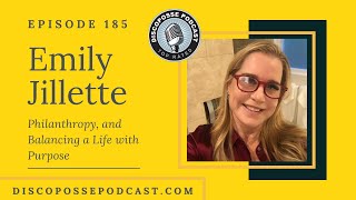 Ep 185 Emily Jillette on Philanthropy, and Balancing a Life with Purpose