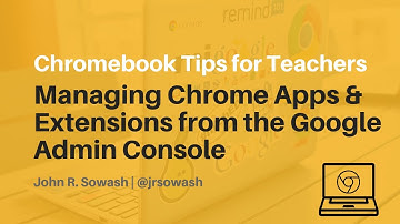 Managing Chrome Apps and Extensions via the Admin Console
