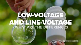 LOW-VOLTAGE AND LINE-VOLTAGE- WHAT ARE THE DIFFERENCES