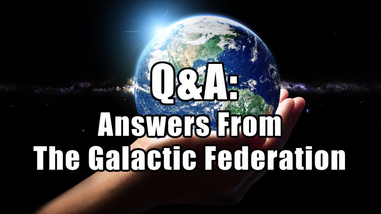 Q&A - Answers From The Galactic Federation - YouTube