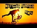 Matthias Dandois Remix (Extreme BMX)