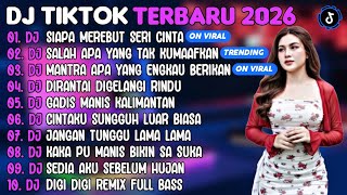 Download lagu DJ TIKTOK TERBARU 2026 | DJ SIAPA MEREBUT SERI CINTA🎵DJ SALAH APA YANG TAK KUMAAFKAN🎵| FULL ALBUM