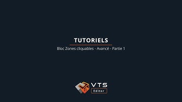Tutoriel Bloc " Zones cliquables " avancé (Partie 1) - VTS Editor
