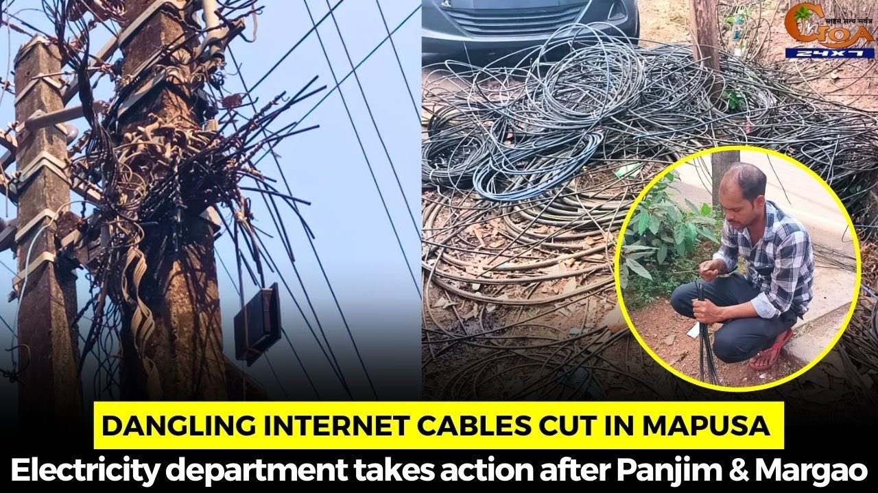 #Dangling internet cables cut in Mapusa, Electricity department takes action after Panjim & Margao