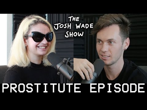 THE PROSTITUTE EPISODE - The Josh Wade Show #049