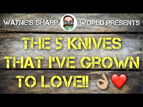 Five Knives That I’ve Grown to Love!!