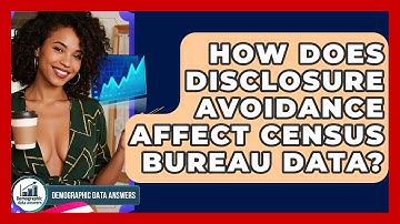 How Does Disclosure Avoidance Affect Census Bureau Data? - Demographic Data Answers
