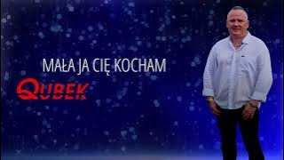 Qubek - Mała ja cię kocham