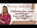 Marriage Restoration: You will have the victory.