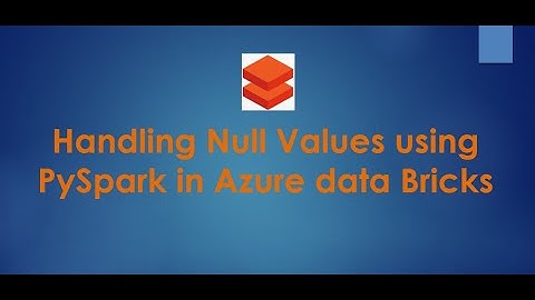 #8.#HandlingNullValues||#empty Values|| #None Values|| #AzureDataBricks #interviewquestions #pyspark
