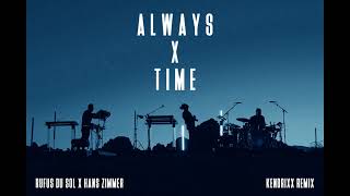 Rüfüs Du Sol x Hans Zimmer | Always x Time (Kendrixx Remix) Resimi