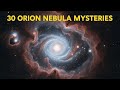 30 Strange Phenomena in the Orion Nebula - Unusual Origins and Stellar Structures Revealed