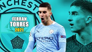 Ferran Torres 2021 ● Amazing Skills & Goals Show | HD