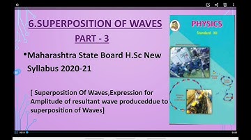 6 Superposition Of Waves Part-3 [Maharashtra State Board H.Sc New Syllabus 2020-21]