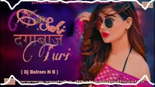 Tor Sahi Dagabaaz Turi ( Dance remix ) BASS BOOSTED MIX | #Dj_BALRAM_N_B @DJ DHAMMU RAIPUR#dj_raj_rd