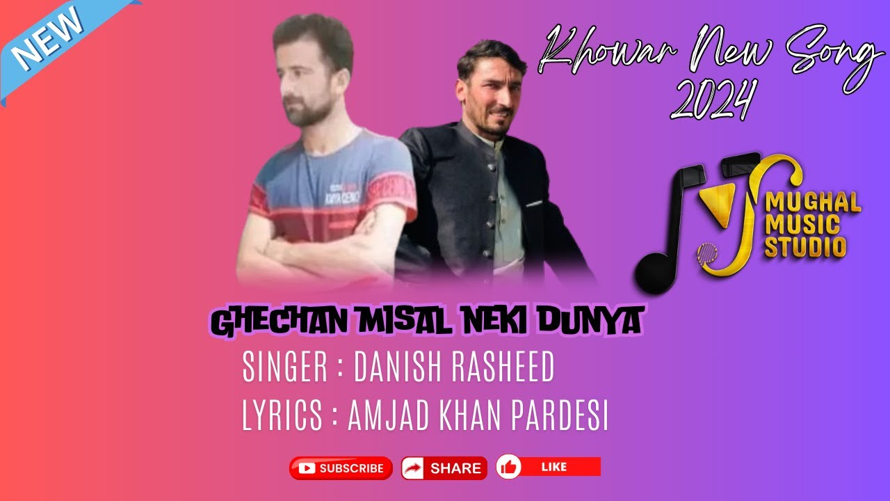 Ghechan Misal Neki Dunya || Danish Rasheed Urdu Khowar Mix 2024 ...