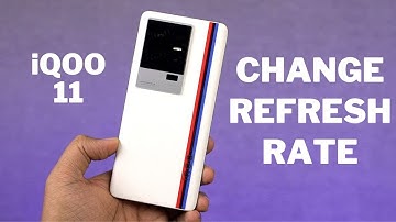 How to Change Refresh Rate on iQOO 11