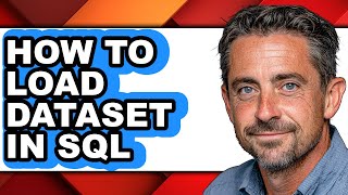 How to Load Dataset in Sql (easy Method)