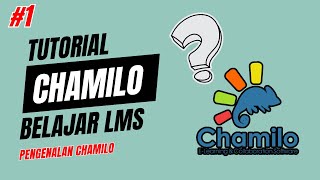Tutorial LMS Chamilo | Part 1 : Pengenalan Dasar LMS Chamilo