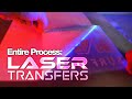 Entire Process of Making Laser Transfers!