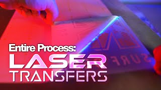 Entire Process of Making Laser Transfers!