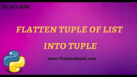 Flatten tuple of list  into tuple in Python |Part 31 |Code in Python for Data Science|The Data Monk