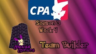 CPA - Mousa Minuns - Season 3 Week 4 Team Builder