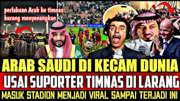 ARAB DI KECAM DUNIA❗️USAI SUPORTER TIMNAS DI LARANG MASUK POLISI SAUDI FIFA & AFC ANCAM SANKSI INI