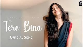 Tere Bina | Official Music vedio| Heart Touching song 💔🥹🎧💔