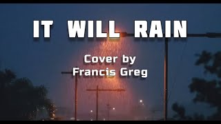 It Will Rain Lyrics Francis Greg Cover