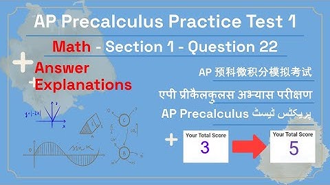 AP Precalculus Practice Test 1 - Section 1 - Question 22