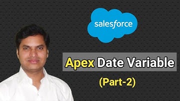 Salesforce Date Variable Part 2