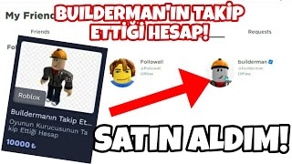 Buildermanin Taki̇p Etti̇ği̇ Hesabi Satin Aldim Roblox
