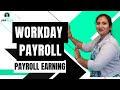 Workday Payroll Earning | Earning in Workday Payroll | Workday Payroll | Workday Training | Uptalk