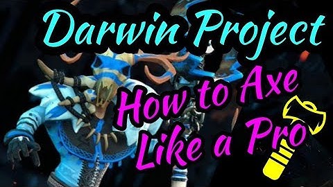Darwin Project - How to Axe like a Pro