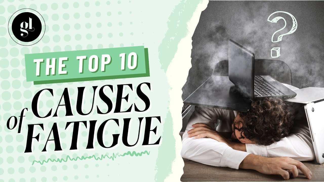 The Top 10 Causes Of Fatigue YouTube The Top 10 Causes Of Fatigue YouTube