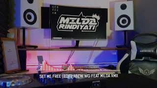Download Lagu SET ME FREE [ EDIT ] VIRAL TIKTOK TERBARU 2025 ( ABEW WG FEAT MILDA RMX )  MP3
