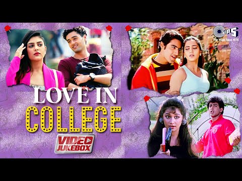 LOVE In College | Video Jukebox | Bollywood Love Songs | Romantic Hits | Hindi Love Songs