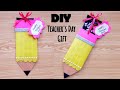 Easy DIY Teacher&#39;s Day Gift Ideas | Handmade Teachers Day Gift | Happy Teachers Day Gifts 2021