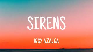 IGGY AZALEA - SIRENS ( LYRICS )