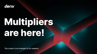 Explore the power of Multipliers with Deriv (non-EU clients)