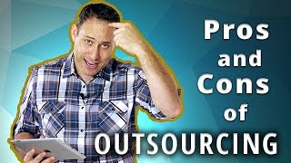 The Pros and Cons of Outsourcing