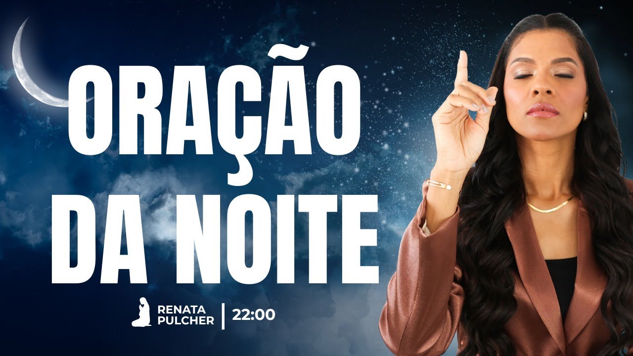 Oração da noite 17/01/2026 Rompendo Limites com Renata Pulcher