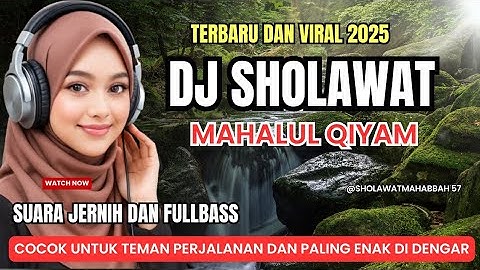 PALING BANYAK DICARI TERBARU 2025 DJ SHOLAWAT MERDU MAHALUL QIYAM PALING ENAK DI DENGAR