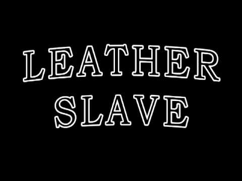 Leather Slave — LEATHER SLAVE - MURDER PACT