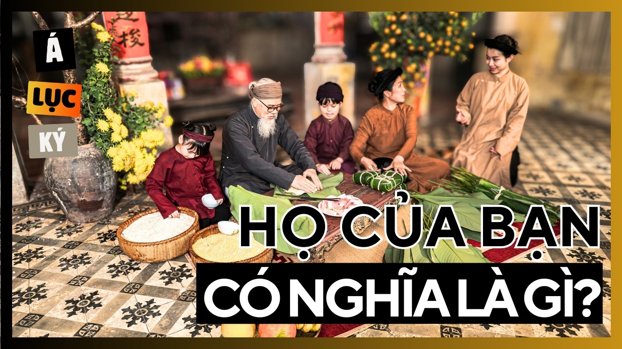 NGUỒN GỐC 10 HỌ PHỔ BIẾN NHẤT VIỆT NAM