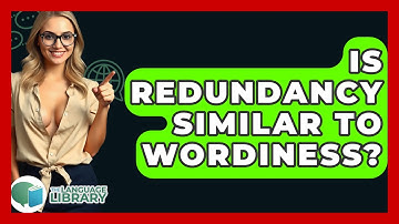 Is Redundancy Similar To Wordiness? - The Language Library